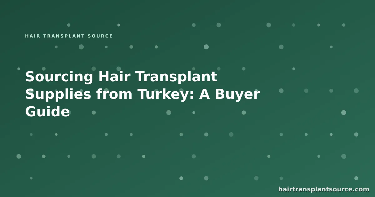 Stylised cover art for “Sourcing Hair Transplant Supplies from Turkey: A Buyer Guide” — instrument grid motif in brand greens (Instruments & Suppliers series)